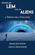 Stanislaw Lem and His Aliens: A Tribute and a Challenge - Paperback