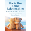 How to Have Better Relationships: The Skills You Need, the Actions to Take based on The 5 Personality Patterns - Paperback