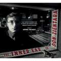 The Inner Ear of Don Zientara: A Half Century of Recording in One of America's Most Innovative Studios, Through the Voices of Musicians - Hardcover