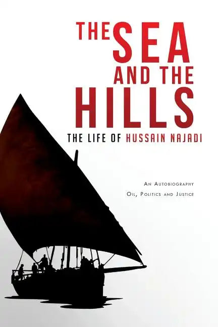 The Sea and the Hills: The Life of Hussain Najadi - Paperback