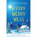 A Very Merry Mess: A Friends to Lovers Sweet RomCom - Paperback