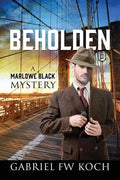 Beholden: A Marlowe Black Mystery - Paperback