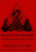 Dragon of the Two Flames - Demonic Magick & the Gods of Canaan - Hardcover