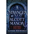 A Stranger in Alcott Manor: A Contemporary Gothic Novel - Paperback