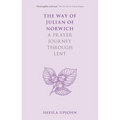 The Way of Julian of Norwich: A Prayer Journey Through Lent - Paperback