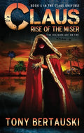 Claus: Rise of the Miser - Hardcover