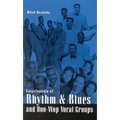 Encyclopedia of Rhythm & Blues and Doo-Wop Vocal Groups - Paperback