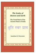 The Scales of Heaven and Earth: The Tonal System of the Ancient Music of India - Paperback