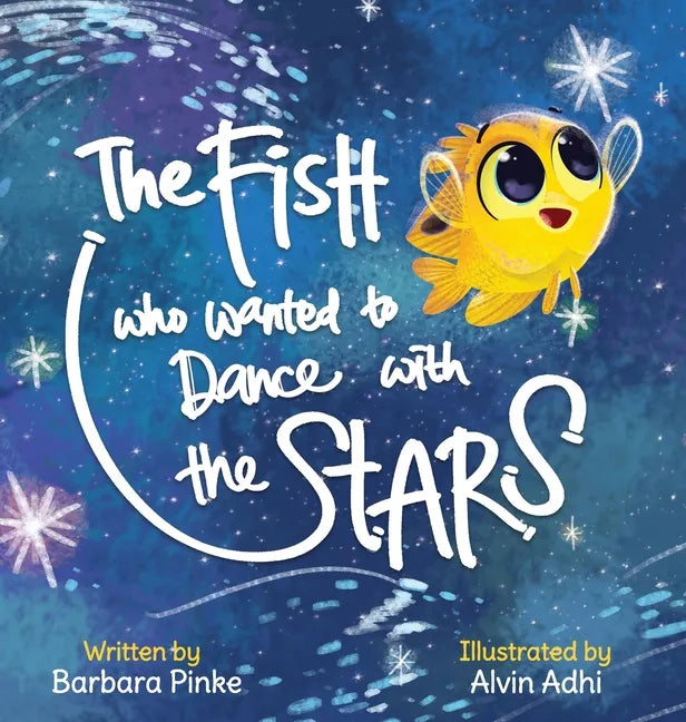 The Fish who Wanted to Dance With the Stars - Hardcover