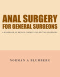Anal Surgery for General Surgeons: A Handbook of Benign Common Ano-Rectal Disorders. - Paperback