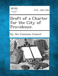 Draft of a Charter for the City of Providence. - Paperback