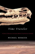 Time Traveler: In Search of Dinosaurs and Ancient Mammals from Montana to Mongolia - Paperback