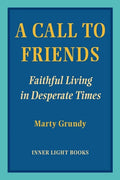 A Call to Friends: Faithful Living in Desperate Times - Paperback