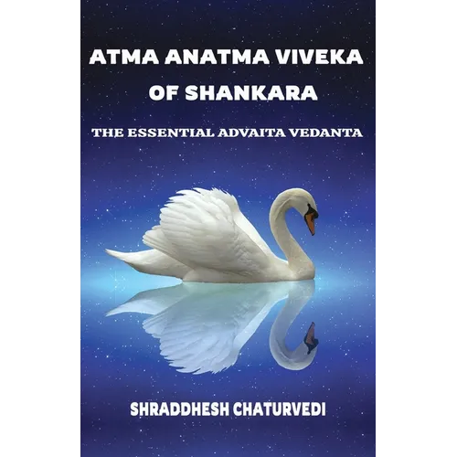Atma Anatma Viveka Of Shankara: The Essential Advaita Vedanta - Paperback