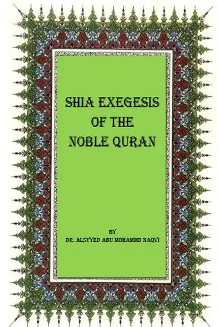 Shia Exegesis of the Noble Quran - Paperback