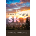 The Ever Changing Sky: Meditations on the Psalms - Paperback
