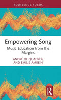 Empowering Song: Music Education from the Margins - Hardcover