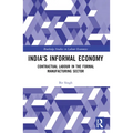 India's Informal Economy: Contractual Labour in the Formal Manufacturing Sector - Paperback