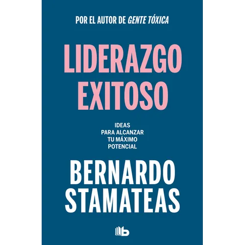 Liderazgo Exitoso. Ideas Para Alcanzar Tu Máximo Potencial / Successful Leadership. Ideas to Reach Your Full Potential - Paperback