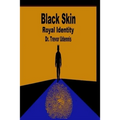 Black Skin Royal Identity: The history and ways of the true Bible Hebrews - Paperback