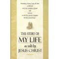 The Story of My Life: As Told by Jesus Christ - Paperback
