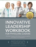 Innovative Leadership Workbook for Physican Leaders - Paperback