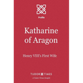 Katharine of Aragon: Henry VIII's First Wife - Paperback