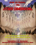 How To Travel To Other Dimensions: An 11 Lesson Course On What You Will Find There - Updated Edition - Paperback