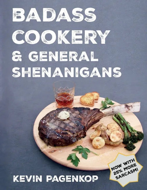Badass Cookery & General Shenanigans - Paperback