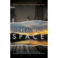 Creating Space: Cultivating Environments for Disciples of Jesus to Thrive and Multiply - Paperback