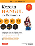 Korean Hangul for Beginners: Say It Like a Korean: Learn to Read, Write and Pronounce Korean - Plus Hundreds of Useful Words and Phrases! (Free Downlo - Paperback