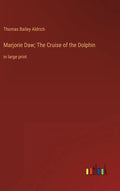 Marjorie Daw; The Cruise of the Dolphin: in large print - Hardcover