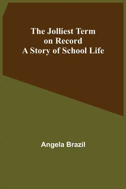 The Jolliest Term on Record: A Story of School Life - Paperback