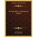 The Odd Fellow's Textbook and Manual - Paperback