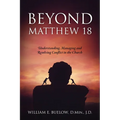 Beyond Matthew 18: Understanding, Managing and Resolving Conflict in the Church - Paperback
