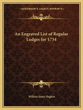 An Engraved List of Regular Lodges for 1734 - Paperback