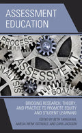 Assessment Education: Bridging Research, Theory, and Practice to Promote Equity and Student Learning - Hardcover