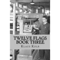 Twelve Flags Book Three: The Traveling Years - Paperback