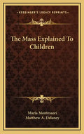 The Mass Explained to Children - Hardcover