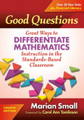 Good Questions: Great Ways to Differentiate Mathematics Instruction in the Standards-Based Classroom - Paperback