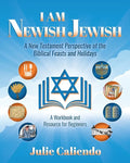 I Am Newish Jewish: A New Testament Perspective of the Biblical Feasts and Holidays - Paperback