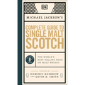 Michael Jackson's Complete Guide to Single Malt Scotch: The World's Best-Selling Book on Malt Whisky - Hardcover