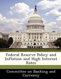 Federal Reserve Policy and Inflation and High Interest Rates - Paperback