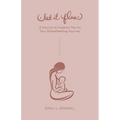Let It Flow: A Journal to Support You on Your Breastfeeding Journey - Paperback