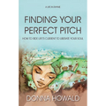 Finding Your Perfect Pitch: How to Ride Life's Current to Librate Your Soul - Hardcover