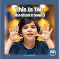 This Is Ten: The Short E Sound - Paperback