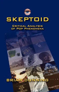 Skeptoid: Critical Analysis Of Pop Phenomena - Paperback