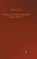 The Memoirs of Marie Antoinette, Queen of France - Hardcover