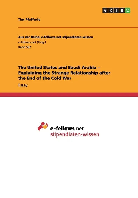 The United States and Saudi Arabia - Explaining the Strange Relationship after the End of the Cold War - Paperback