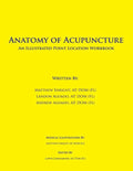 Anatomy of Acupuncture: An Illustrated Point Location Workbook - Paperback